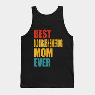 Vintage Best Old English Sheepdog Mom Ever Tank Top